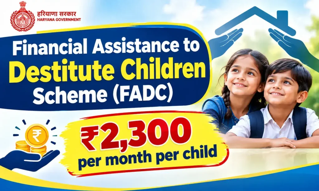 financial assistance to destitute children scheme (fadc) haryana 2026